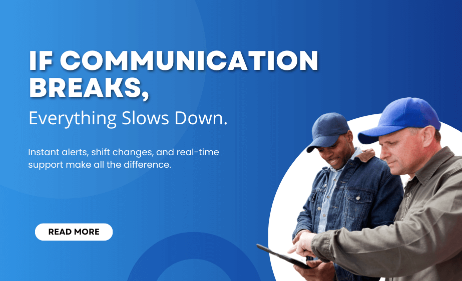  If Communication Breaks, Everything Slows Down.